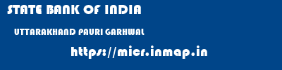 STATE BANK OF INDIA  UTTARAKHAND PAURI GARHWAL    micr code